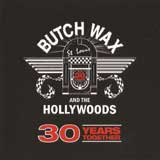 Butch Wax And The Hollywoods 25 Years Together