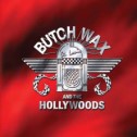 Butch Wax and the Hollywoods